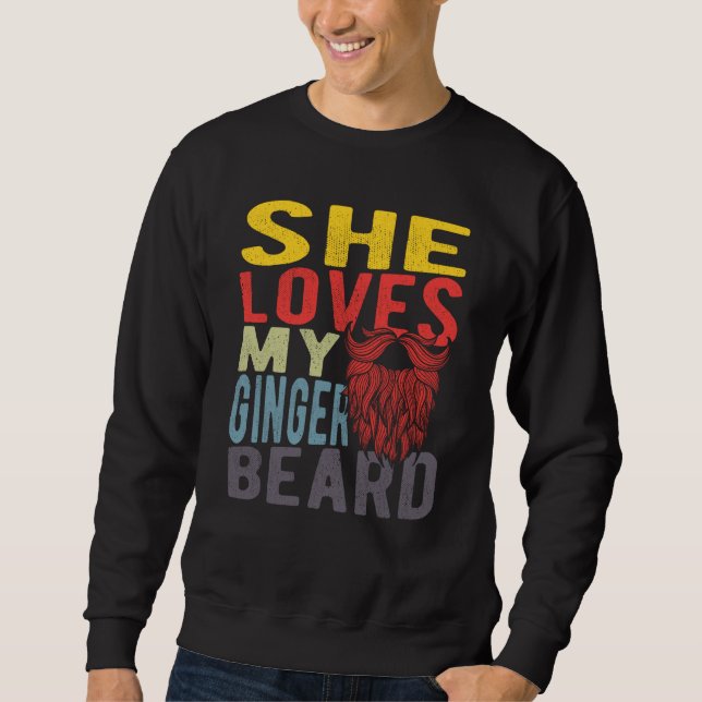 Sweatshirt She Loves My Ginger Beard (Devant)