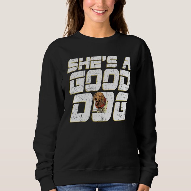 Sweatshirt She s A Good Dog Puppy  Animal Pet (Devant)