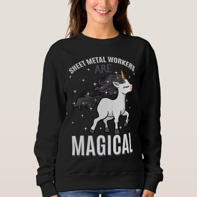 Sweatshirt Sheet Metal Workers Are Magical Unicorn Job Profes (Devant)