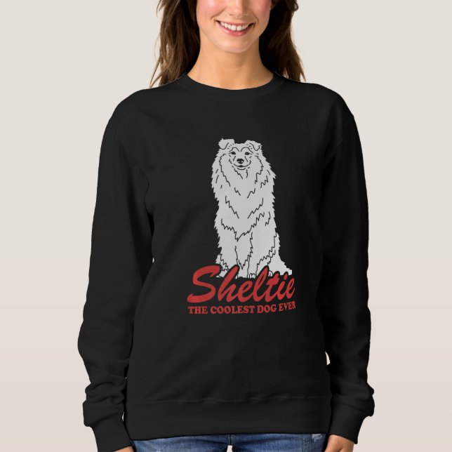 Sweatshirt Sheltie Coolest Chien Propriétaire Shetland Sheepd (Devant)