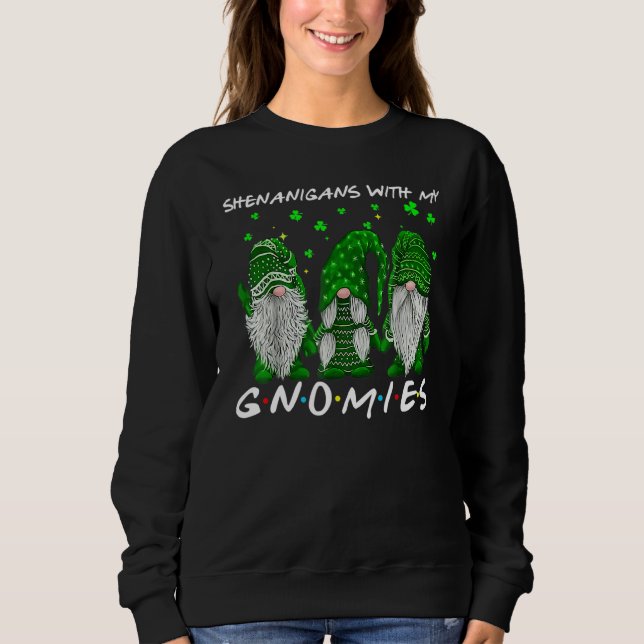 Sweatshirt Shenanigans Avec Mes Gnomies St Patrick S Day Gnom (Devant)