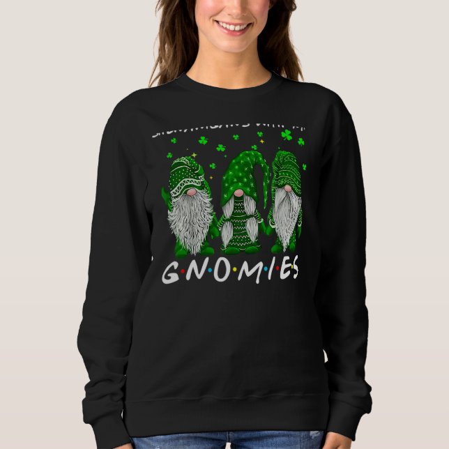 Sweatshirt Shenanigans Avec Mes Gnomies St Patrick S Day Gnom (Devant)