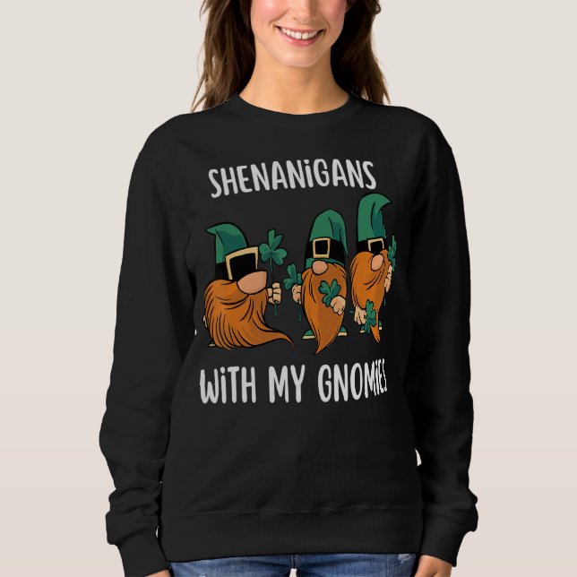 Sweatshirt Shenanigans Avec Mes Gnomies St Patrick S Day Gnom (Devant)