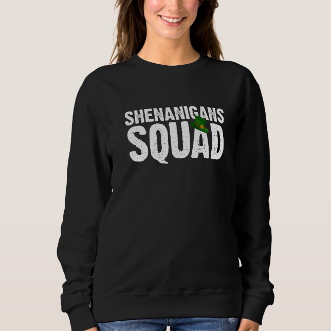 Sweatshirt Shenanigans Squad Irlandais drôle Jour de la Saint (Devant)