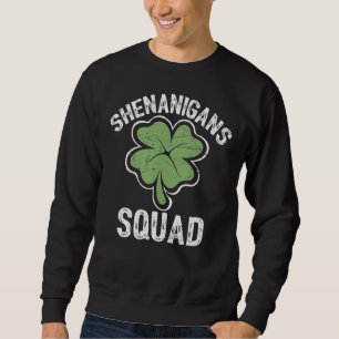 Sweatshirt Shenanigans Squad Shamrock irlandais Funny St Patr