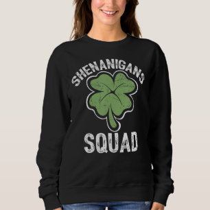 Sweatshirt Shenanigans Squad Shamrock irlandais Funny St Patr