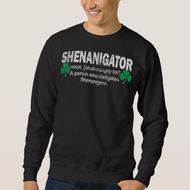 Sweatshirt Shenanigans Tee, Drôle Shenanigator Saint Patricks (Devant)