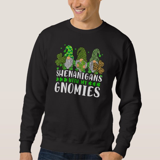 Sweatshirt Shenanigans With My Gnomies St Patrick's Day Gnome (Devant)
