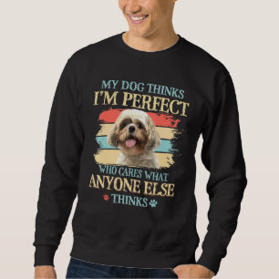 Sweatshirt Shih Tzu Mon Chien Pense Que Je Suis Parfait