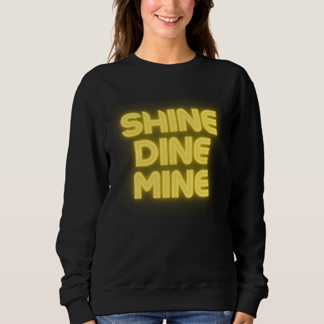 Sweatshirt Shine Dine Mine Fun Mega Wearing Outfit (Devant)