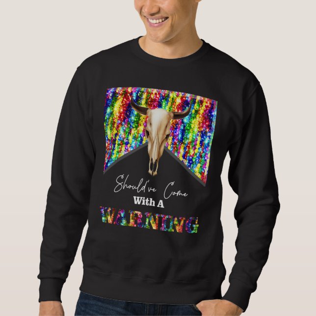 Sweatshirt Should've Come with A Warning Colorful Country Mus (Devant)