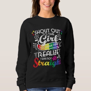 Sweatshirt Shout To The Girl - Lesbian Lgbtq Queer Gay Pr
