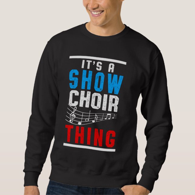Sweatshirt Show Choir Thing Musical Notes Chanteur Orchestra  (Devant)