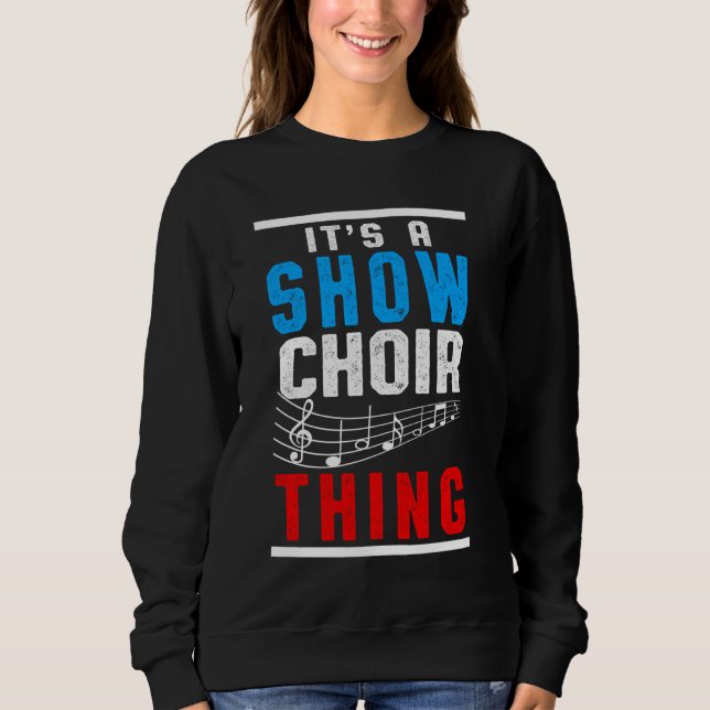 Sweatshirt Show Choir Thing Musical Notes Chanteur Orchestra  (Devant)