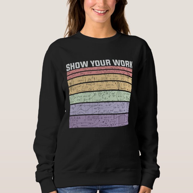 Sweatshirt Show Your Work Retro Math Nerd (Devant)