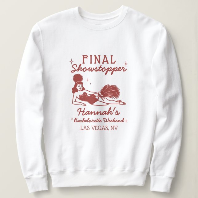 Sweatshirt Showgirl Final Showstopper Bachelorette (Design devant)