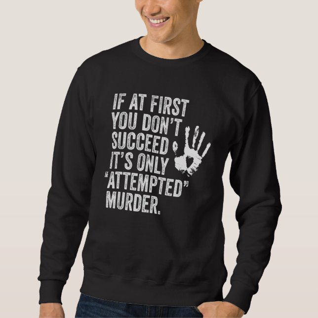 Sweatshirt Si au début vous n'avez pas réussi, c'est seulemen (Devant)