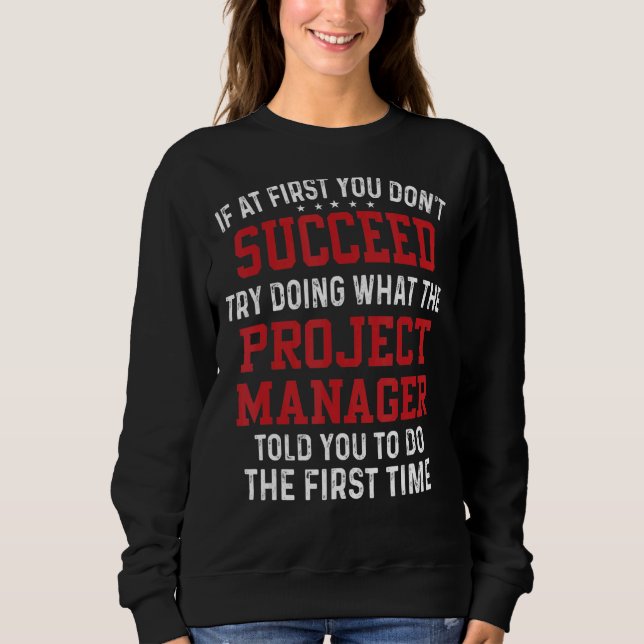 Sweatshirt Si au début vous n'essayez pas de faire ce que le  (Devant)