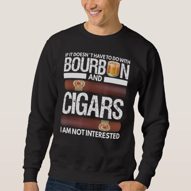 Sweatshirt Si ça n'a rien à voir avec Bourbon et Cigar Me (Devant)