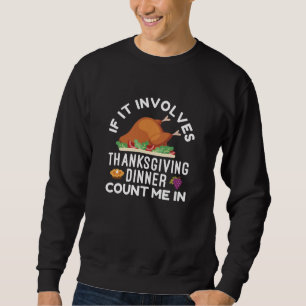 Sweatshirt Si Cela Impliquait Thanksgiving Diner Comptez-Moi 