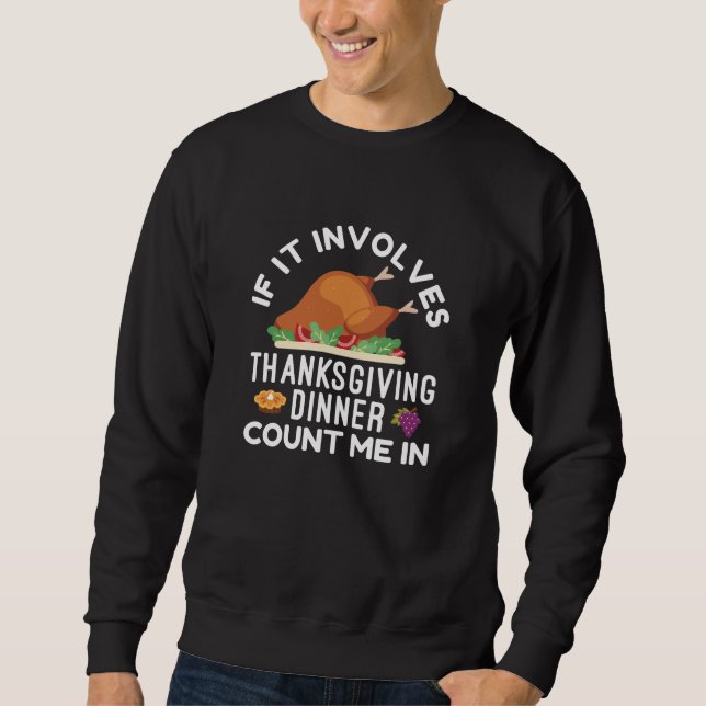 Sweatshirt Si Cela Impliquait Thanksgiving Diner Comptez-Moi  (Devant)