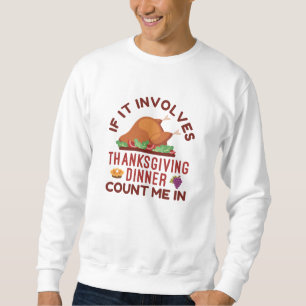 Sweatshirt Si Cela Impliquait Thanksgiving Diner Comptez-Moi 