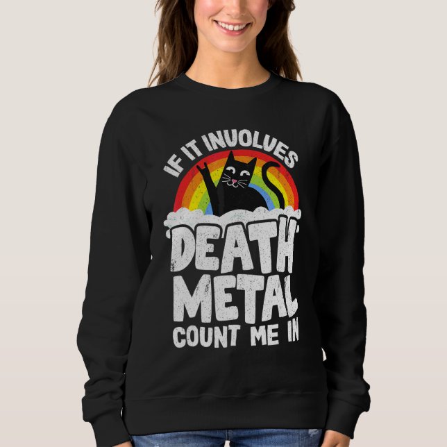 Sweatshirt Si cela implique Cat Metal R de Death (Devant)