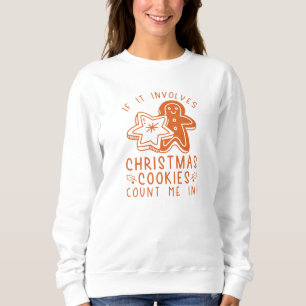 Sweatshirt Si Cela Implique Des Cookies De Noël Me Comptent D