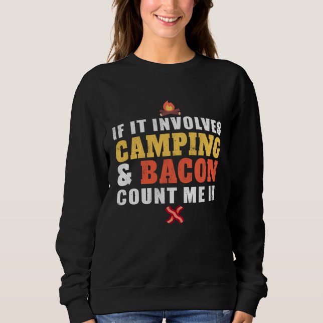 Sweatshirt Si cela implique le camping et le bacon, comptez-m (Devant)