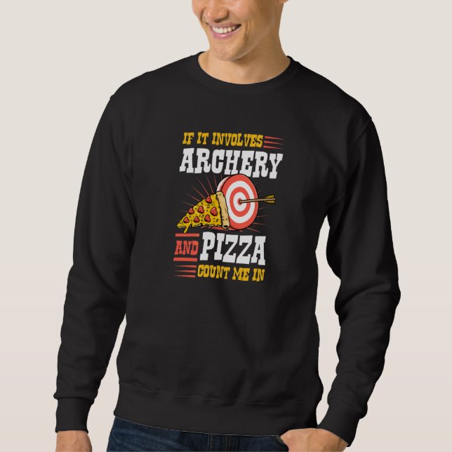 Sweatshirt Si cela implique le tir à l'arc et la pizza, compt (Devant)