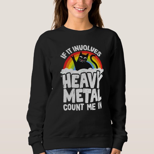 Sweatshirt Si cela implique un chat de métal lourd, comptez-m (Devant)