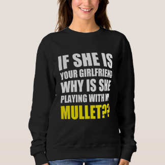 Sweatshirt Si C'Est Votre Petite Amie Pourquoi Elle Joue Avec