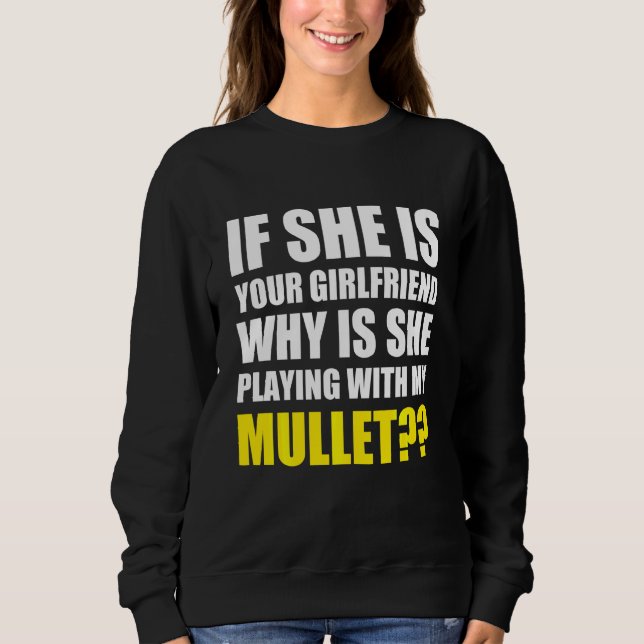 Sweatshirt Si C'Est Votre Petite Amie Pourquoi Elle Joue Avec (Devant)