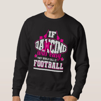 Sweatshirt Si Danser était facile, ils l'appelleraient Footba