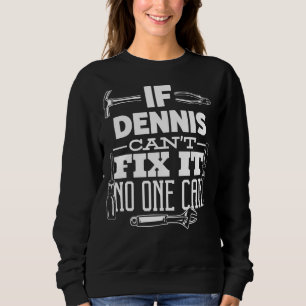 Sweatshirt Si Dennis ne parvient pas à le réparer, personne n