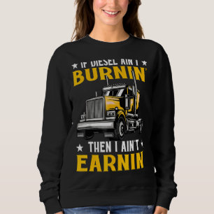 Sweatshirt Si Diesel Aint Burning I Aint Gagner