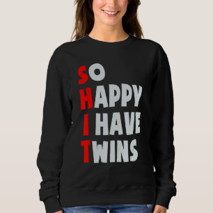 Sweatshirt Si Heureux J'Ai Deux Jumeaux Parent Twin Maman Pap