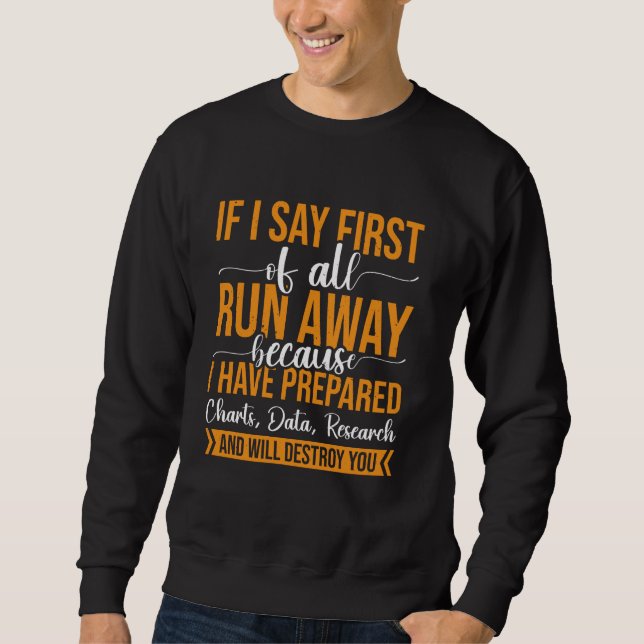 Sweatshirt Si Je Dis Tout D'Abord : (Devant)