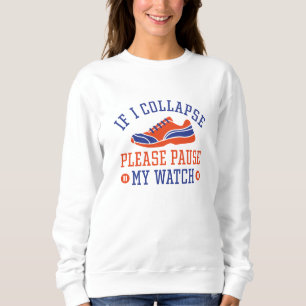 Sweatshirt Si Je M'Effondre, Veuillez Interrompre Ma Montre