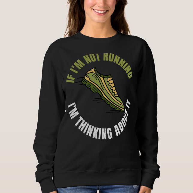 Sweatshirt Si Je Ne Fonctionne Pas Je Pense À Ça Marathon Ru (Devant)