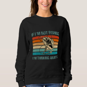 Sweatshirt Si Je Ne Pêche Pas Je Pense À Ça Pêcheur F