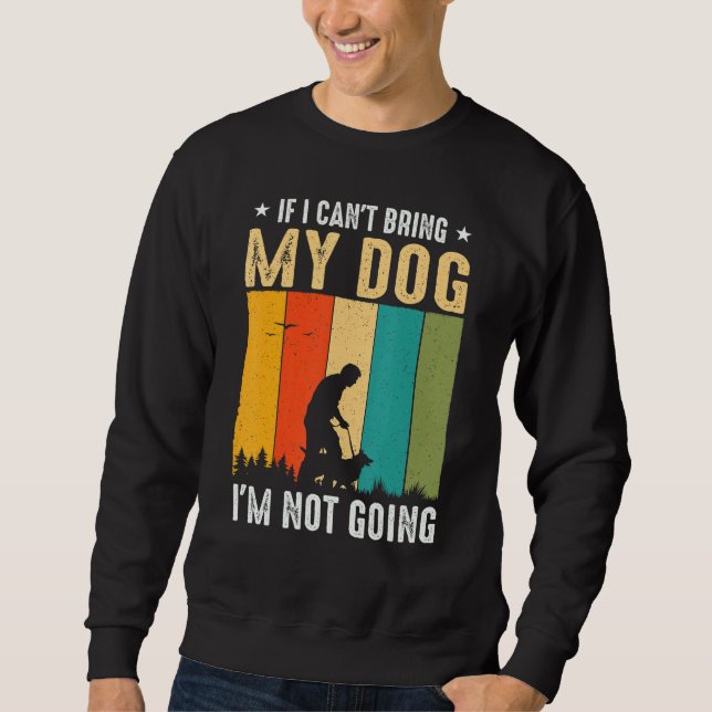 Sweatshirt Si je ne peux pas amener mon chien, je ne vais pas (Devant)