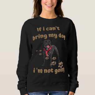 Sweatshirt Si Je Ne Peux Pas Apporter Mon Chien Je Ne Vais Pa