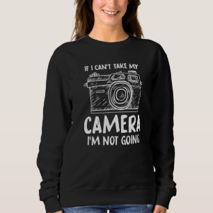 Sweatshirt Si je ne peux pas prendre ma photo photographe