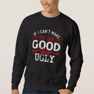 Sweatshirt Si je ne peux pas vous faire paraître beau Coiffe