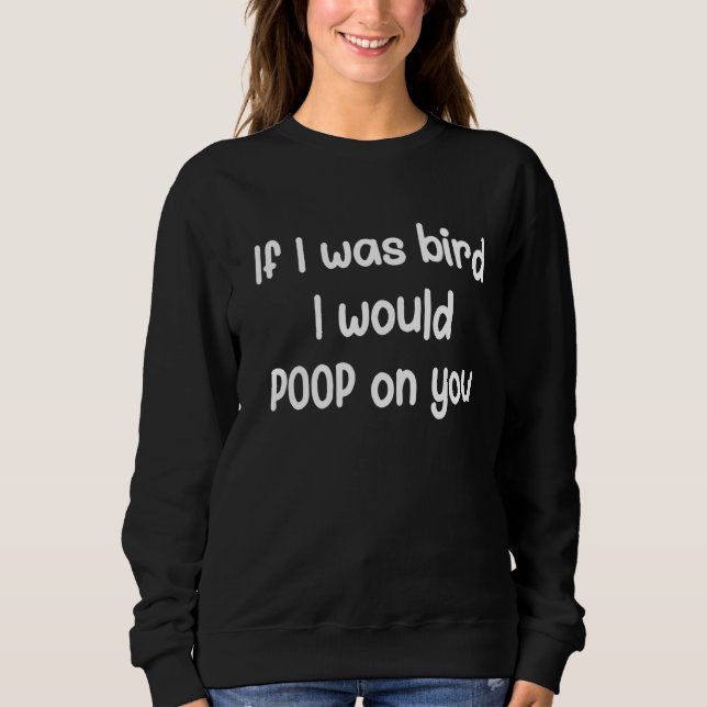 Sweatshirt Si J'Étais Un Oiseau, Je Vous Pointerais Des Binoc (Devant)