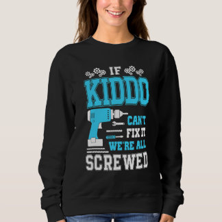 Sweatshirt Si Kiddo ne peut pas le réparer, nous sommes tous
