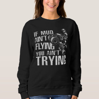 Sweatshirt Si la boue ne t'envole pas Atv Quad Four