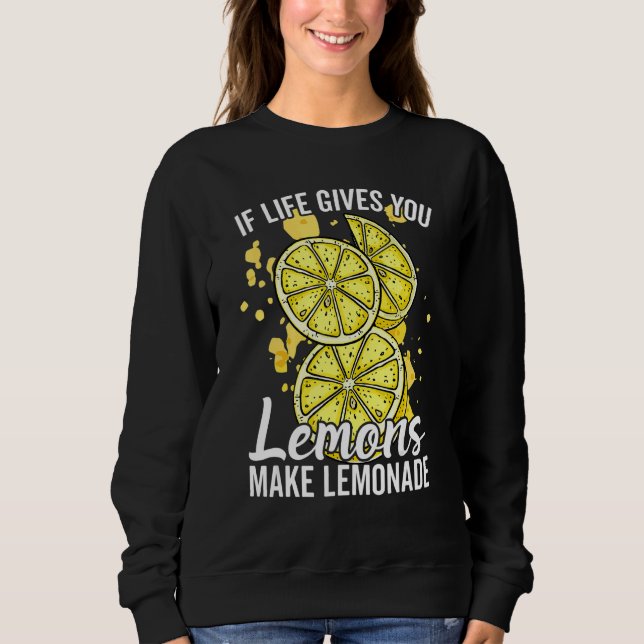 Sweatshirt Si la vie vous donne des citrons faites un stand d (Devant)