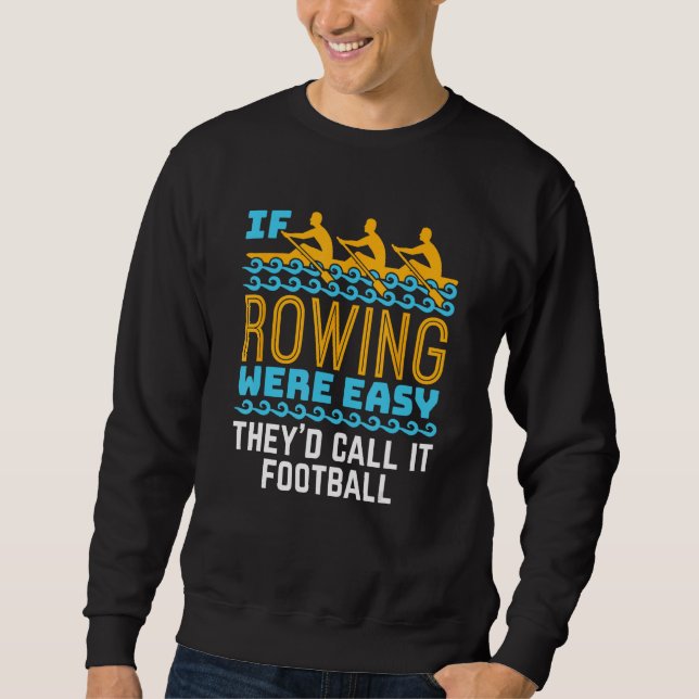 Sweatshirt Si Le Ring Était Facile Drôle Équipe Rower (Devant)